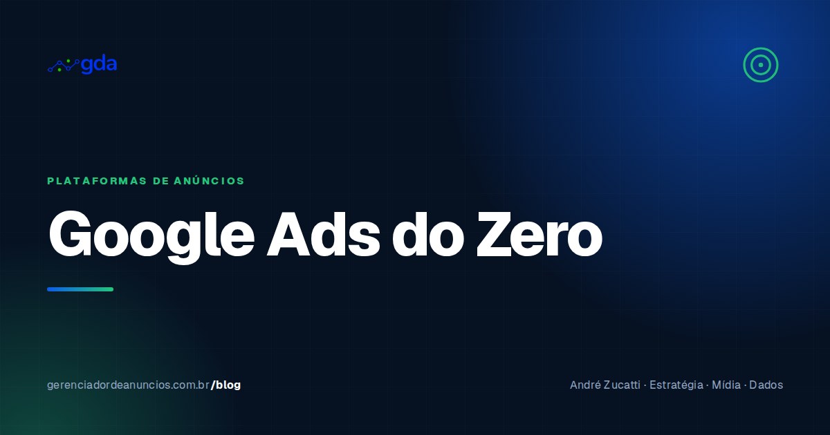 Google Ads do zero: como criar sua primeira campanha em 2026