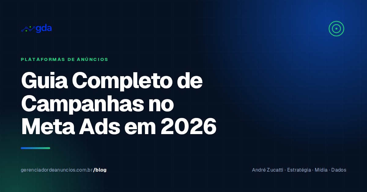 Guia Completo de Campanhas no Meta Ads em 2026: do Objetivo à Otimização