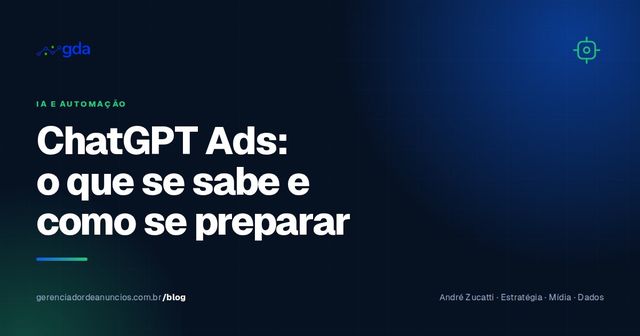 ChatGPT Ads: o que já se sabe sobre anúncios dentro do ChatGPT e como as marcas devem se preparar