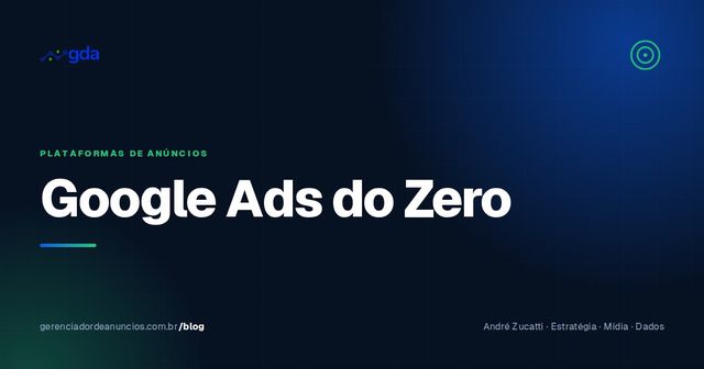 Google Ads do zero: como criar sua primeira campanha em 2026