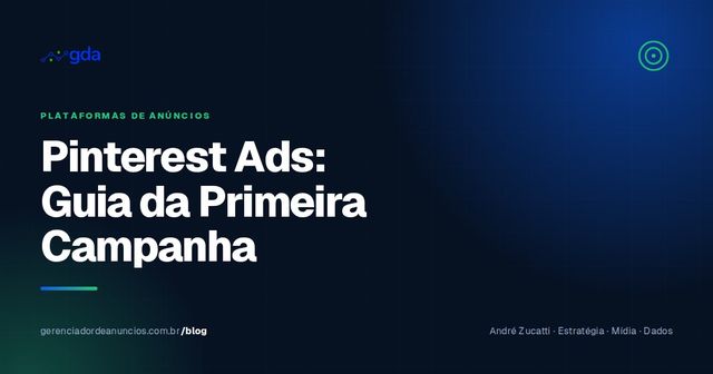 Pinterest Ads: como criar sua primeira campanha (guia passo a passo para quem vende produtos visuais)